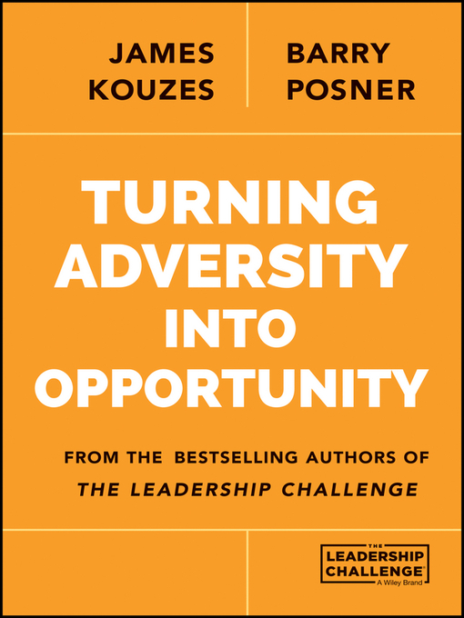 Title details for Turning Adversity Into Opportunity by James M. Kouzes - Available